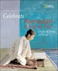 Celebrate Ramadan and Eid Al-Fitr : With Praying, Fasting, and Charity