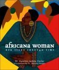 Africana Woman : Her Story Through Time