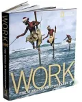 Work: The World in Photographs