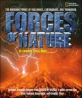 Forces of Nature: The Awesome Power of Volcanoes, Earthquakes, and Tornados