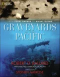 Graveyards of the Pacific : From Pearl Harbor to Bikini Island
