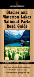 National Geographic Glacier and Waterton Lakes National Parks Road Guide: The Essential Guide for Motorists