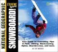 Snowboard! Extreme Sports: Your Guide to Freeriding, Pipe & Park, Jibbing, Backcountry, Alpine, Boardercross, and More