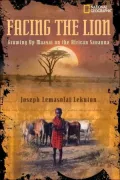 Facing the Lion: Growing up Maasai on the African Savanna