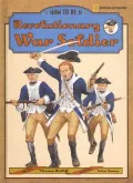 How to Be a Revolutionary War Soldier
