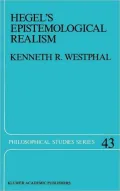 Hegel's Epistemological Realism A Study Of The Aim And Method Of Hegel's Phenomenology Of Spirit