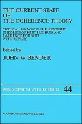 The Current State of the Coherence Theory: Critical Essays on the Epistemic Theories of Keith Lehrer and Lawrence BonJour, with Replies