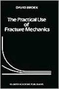 The Practical Use Of Fracture Mechanics