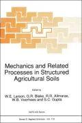 Mechanics and Related Processes in Structured Agricultural Soils