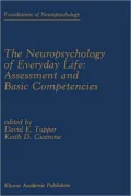 The Neuropsychology of Everyday Life: Assessment and Basic Competencies