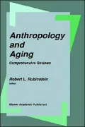 Anthropology And Aging, Comprehensive Reviews
