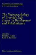 Neuropsychology of Everyday Life: Issues in Development and Rehabilitation