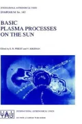 Basic Plasma Processes on the Sun