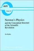 Newton's Physics And The Conceptual Structure Of The Scientific Revolution