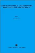 Chromatographic and Membrane Processes in Biotechnology