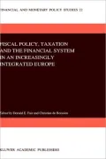 Fiscal Policy, Taxation And The Financial System In An Increasingly Integrated Europe
