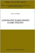 Axiomatic Bargaining Game Theory