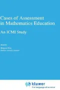 Cases of Assessment in Mathematics Education An ICMI Study