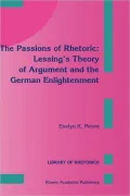 Passions of Rhetoric: Lessing's Theory of Argument and the German Enlightenment
