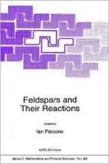 Feldspars and Their Reactions: Proceedings of the NATO Advanced Study Institute, Edinburgh, United Kingdom, June 29-July 10, 1993