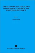 Economics Of Localized Technological Change And Industrial Dynamics