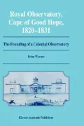 Royal Observatory, Cape of Good Hope, 1820-1831 The Founding of a Colonial Observatory  Inco...