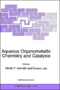 Aqueous Organometallic Chemistry and Catalysis: Proceedings of the NATO Advanced Research Workshop, Debrecen, Hungary, August 29-September 1, 1994, Vol. 5