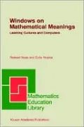 Windows On Mathematical Meanings, Learning Cultures And Computers