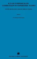Iutam Symposium on Combustion in Supersonic Flows. Fluid Mechanics and Its Applications: Band 39
