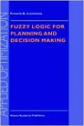 Fuzzy Logic For Planning And Decision Making