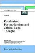 Kantianism, Postmodernism And Critical Legal Thought