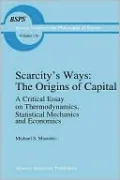 Scarcity's Ways: The Origins of Capital