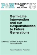 Germ-Line Intervention and our Responsibilities to Future Generations, Vol. 55