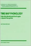 Time Map Phonology Finite State Models And Event Logics In Speech Recognition