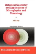 Statistical Geometry And Applications To Microphysics And Cosmology