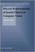 Discrete Representation of Spatial Objects in Computer Vision
