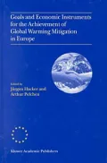 Goals and Economic Instruments for the Achievement of Global Warming Mitigation in Europe : Proceedings of the EU Advanced Study Course Held in Berlin, Germany, July 1997