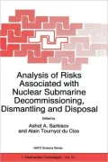 Analysis of Risks Associated with Nuclear Submarine Decommissioning, Dismantling and Disposal