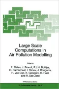 Large Scale Computations in Air Pollution Modelling : Proceedings of the NATO Advanced Research Workshop, Sofia, Bulgaria, 6-10 July 1998