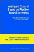 Intelligent Control Based On Flexible Neural Networks