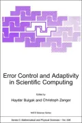 Error Control and Adaptivity in Scientific Computing : Proceedings of the NATO Advanced Study Institute, Antaly, Turkey, August 9-21, 1998