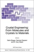 Crystal Engineering: From Molecules and Crystals to Materials