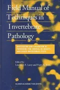 Field Manual of Techniques in Invertebrate Pathology : Application and Evaluation of Pathogens for Control Insects and Other Invertebrate Pests