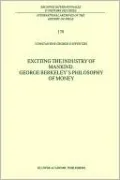 Exciting The Industry Of Mankind George Berkeley's Philosophy Of Money, Vol. 170