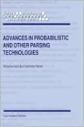 Advances in Probabilistic and Other Parsing Technologies