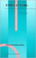 Ethics at Work (Issues in Business Ethics-Vol. 16)