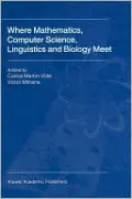 Where Mathematics, Computer Science, Linguistics And Biology Meet
