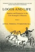 Impetus and Equipoise in the Life-Strategies of Reasons (Analecta Husserliana: The Yearbook of Phenomenological Research-Vol LXX): Logos and Life Book 4