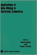 Applications of Data Mining to Electronic Commerce