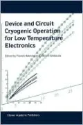 Device and Circuit Cryogenic Operation for Low Temperature Electronics